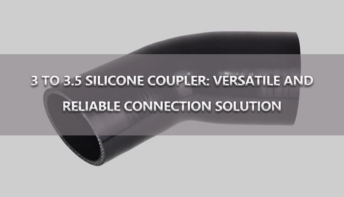 3 to 3.5 silicone coupler